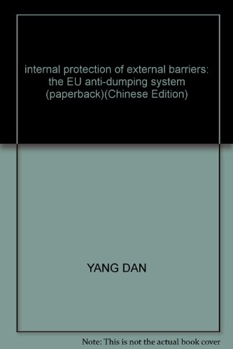 9787810757706: internal protection of external barriers: the EU anti-dumping system (paperback)(Chinese Edition)