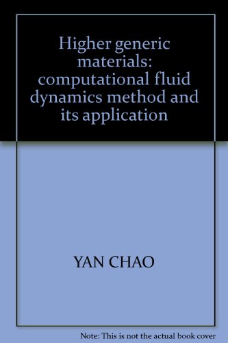 9787810778701: Higher generic materials: computational fluid dynamics method and its application