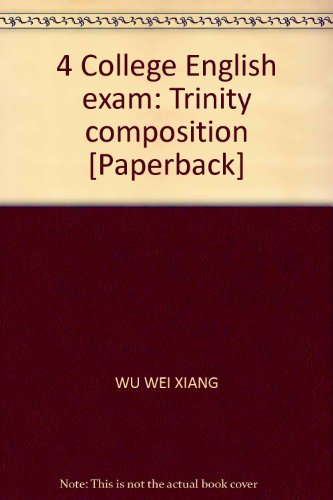 Imagen de archivo de 4 College English exam: Trinity composition [Paperback](Chinese Edition) a la venta por liu xing
