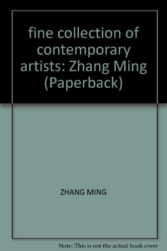 9787810909624: fine collection of contemporary artists: Zhang Ming (Paperback)