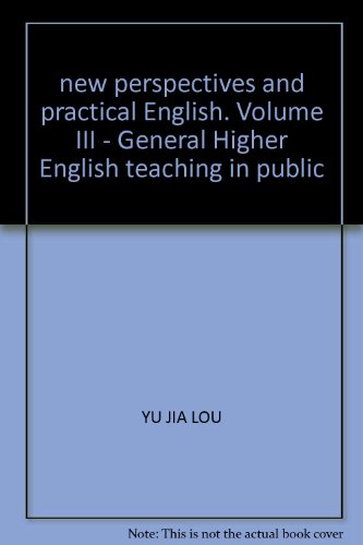 9787810931793: new perspectives and practical English. Volume III - General Higher English teaching in public(Chinese Edition)