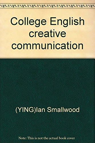 9787810956734: College English creative communication(Chinese Edition)