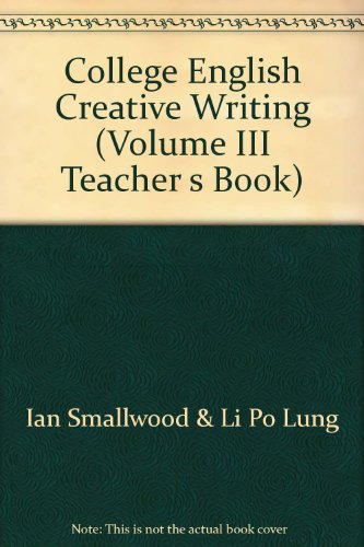 Beispielbild fr College English Creative Writing (Volume III Teacher s Book)(Chinese Edition) zum Verkauf von liu xing