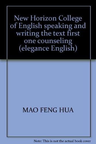 Imagen de archivo de New Horizon College of English speaking and writing the text first one counseling (elegance English) a la venta por liu xing