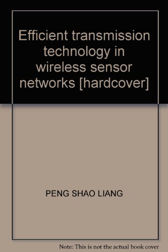 Stock image for Efficient transmission technology in wireless sensor networks [hardcover](Chinese Edition) for sale by liu xing