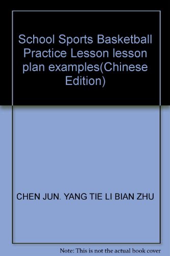 Imagen de archivo de School Sports Basketball Practice Lesson lesson plan examples(Chinese Edition) a la venta por liu xing