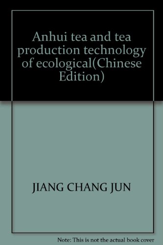 Immagine dell'editore per Anhui tea and tea production technology of ecological(Chinese Edition) venduto da liu xing