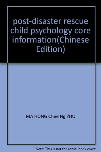 Stock image for post-disaster rescue child psychology core information(Chinese Edition) for sale by liu xing