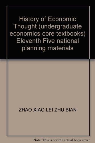 Stock image for History of Economic Thought (undergraduate economics core textbooks) Eleventh Five national planning materials(Chinese Edition) for sale by liu xing