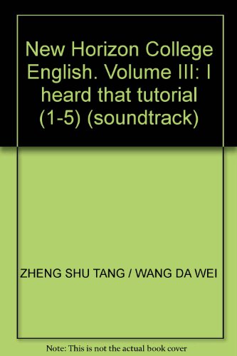 Stock image for New Horizon College English. Volume III: I heard that tutorial (1-5) (soundtrack)(Chinese Edition) for sale by liu xing
