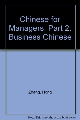 Stock image for Chinese for Managers: Part 2: Business Chinese (Chinese for Managers: Business Chinese) for sale by medimops