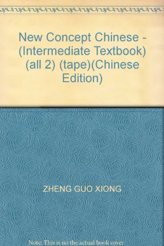 Imagen de archivo de New Concept Chinese - (Intermediate Textbook) (all 2) (tape)(Chinese Edition) a la venta por liu xing