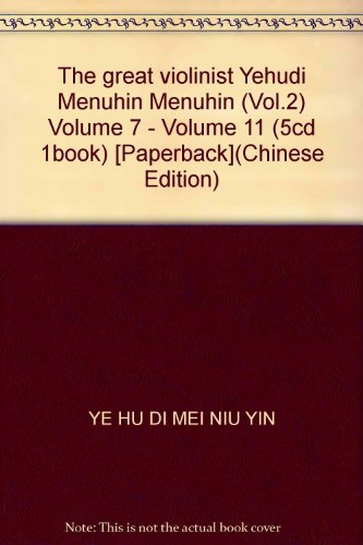 Stock image for The great violinist Yehudi Menuhin Menuhin (Vol.2) Volume 7 - Volume 11 (5cd 1book) [Paperback](Chinese Edition) for sale by liu xing