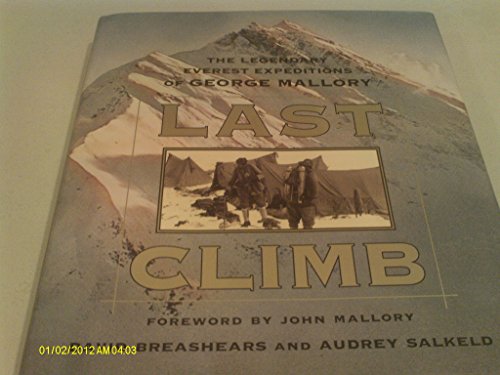 9787922753818: Last Climb: The Legendary Everest Expeditions of George Mallory by David Breashears;Audrey Salkeld(1999-10-31)