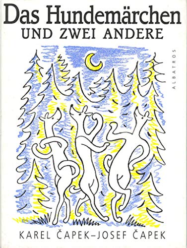 Stock image for Das Hundemrchen und zwei andere. Aus dem Tschechischen bersetzt von Jrgen Ostmeyer (Originl: Devatero pohdek a jete( jedna od Josefa C(apka jako pr(vaek, pr(eklad: Jrgen Ostmeyer. Ilustrace: Josef C(apek). - 4., mit Illustrationen. Deutsche EA. Farb. illustr. OPp., sauberes frisches Exemplar. - 69 S. (pages) for sale by medimops