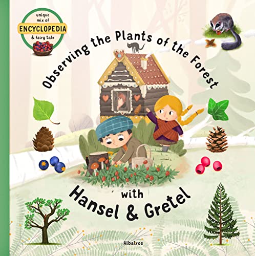 Beispielbild fr Observing the Plants of the Forest with Hansel and Gretel (FAIRYTALE ENCYCLOPEDIA) zum Verkauf von Bookmonger.Ltd