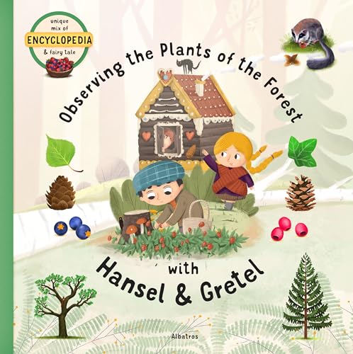 

Observing the Plants of the Forest with Hansel and Gretel (Fairytale Encyclopedia) [Hardcover] Konecna, Sabina; Cenkl, Jakub and Kopecky, Tomas