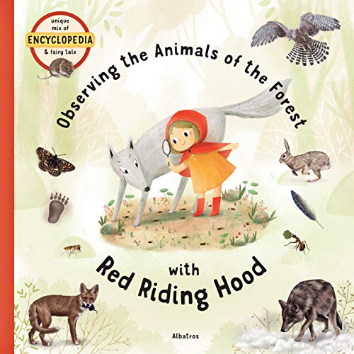 Stock image for Observing the Animals of the Forest with Red Riding Hood (Fairytale Encyclopedia) for sale by Decluttr