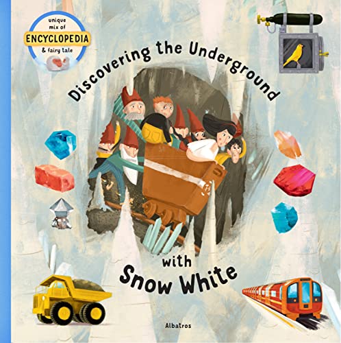 Stock image for Discovering the Underground with Snow White (Fairytale Encyclopedia) for sale by Decluttr