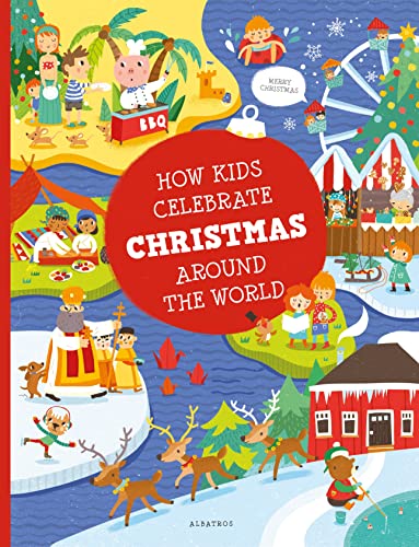Imagen de archivo de How Kids Celebrate Christmas Around the World (Kids Around the World) a la venta por Idaho Youth Ranch Books