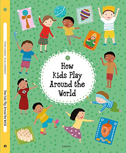 Stock image for How Kids Play Around the World (Kids Around the World) for sale by Decluttr