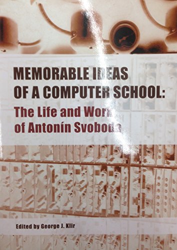 Stock image for Memorable Ideas of a Computer School. The Life and Work of Antonin Svoboda for sale by Zubal-Books, Since 1961