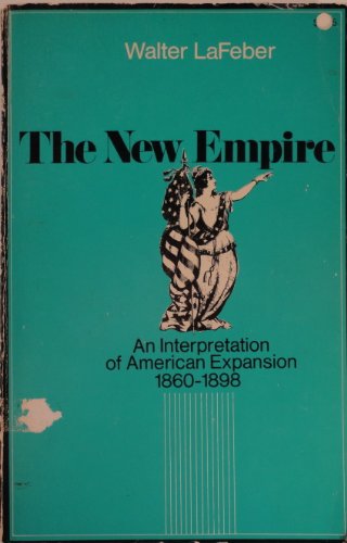 9788014904804: New Empire: an Interpretation of American Expansion 1860-1898