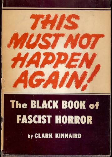 Imagen de archivo de This Must Not Happen Again! The Black Book of Fascist Horror a la venta por Eagle Eye Books