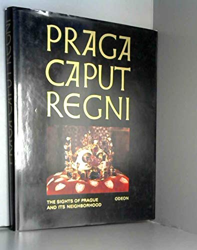 Beispielbild fr Praga Caput Regni, The Sights of Prague and Its Neighborhood zum Verkauf von Better World Books
