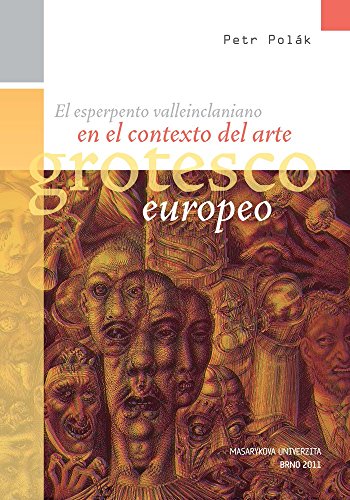Stock image for El Esperpento Valleinclaniano En El Contexto Del Arte Grotesco Europeo for sale by Books Puddle