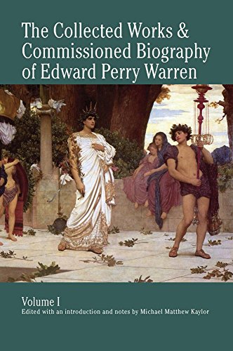 Stock image for The Collected Works & Commissioned Biography of Edward Perry Warren. Volume I: 1 for sale by HPB-Red