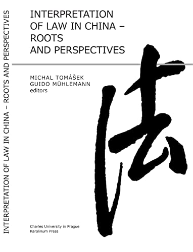 Imagen de archivo de Interpretation of Law in China: Roots and Perspectives a la venta por Midtown Scholar Bookstore