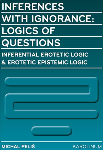 Stock image for Inferences with Ignorance: Logics of Questions for sale by Chiron Media