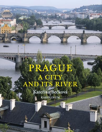 9788024632926: Prague: A City and Its River