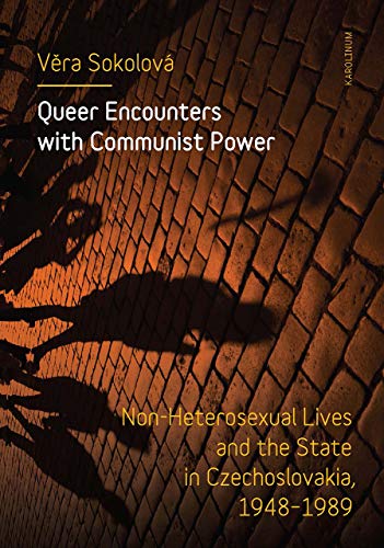 9788024642666: Queer Encounters with Communist Power: Non-Heterosexual Lives and the State in Czechoslovakia, 1948-1989