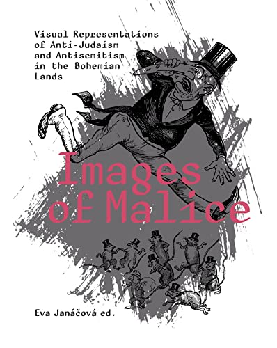 Beispielbild fr Images of Malice: Visual Representations of Anti-Judaism and Antisemitism in the Bohemian Lands zum Verkauf von Monster Bookshop
