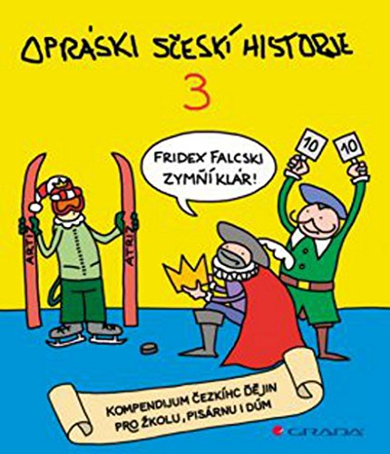 Beispielbild fr Oprski s?esk historje 3: kompendium ?ezkhc ??jin pro ?kolu, pisrnu i dm (2014) zum Verkauf von medimops