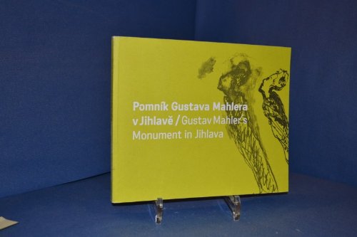 9788025474945: Pomnik Gustava Mahlera v Jihlave/Gustav Mahler's Monument in Jihlava