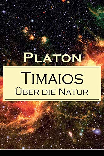 Stock image for Timaios -  ber die Natur (German Edition) [Soft Cover ] for sale by booksXpress