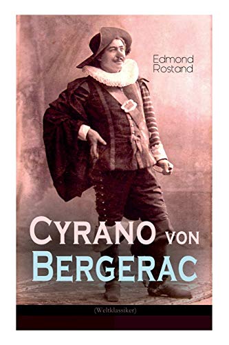 Beispielbild fr Cyrano von Bergerac (Weltklassiker): Klassiker der franzsischen Literatur (German Edition) zum Verkauf von Lucky's Textbooks