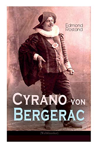 Imagen de archivo de Cyrano von Bergerac (Weltklassiker): Klassiker der franzsischen Literatur (German Edition) a la venta por Lucky's Textbooks