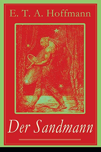 Beispielbild fr Der Sandmann: Fantasy-Geschichte und ein Gothic Klassiker aus dem Zyklus Nachtstcke (German Edition) zum Verkauf von Lucky's Textbooks