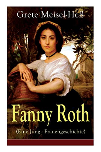 Stock image for Fanny Roth (Eine Jung - Frauengeschichte) (German Edition) for sale by Lucky's Textbooks