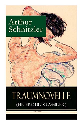 Stock image for Traumnovelle (Ein Erotik Klassiker): Geheimnisvolle Entdeckungsreise in die erotischen Tiefen der eigenen Psyche (German Edition) for sale by HPB-Emerald