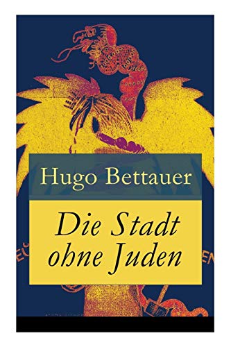 Beispielbild fr Die Stadt ohne Juden: Der Roman von bermorgen: Eine erschreckend genaue Zukunftsvision und satirische Antwort auf den primitiven Antisemitismus der 1920er-Jahre (German Edition) zum Verkauf von GF Books, Inc.