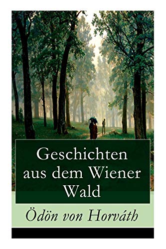 9788026856191: Geschichten aus dem Wiener Wald: Ein satirisches Schauspiel