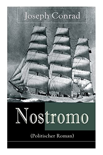 9788026856283: Nostromo (Politischer Roman): Einer der wichtigsten englischsprachigen Romane des 20. Jahrhunderts (Eine Geschichte von der Meereskste)