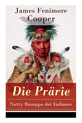 Stock image for Die Prrie - Natty Bumppo der Indianer: Die Steppe: Western-Klassiker (Der dritte Band des fnfteiligen Lederstrumpf-Zyklus) (German Edition) for sale by Lucky's Textbooks