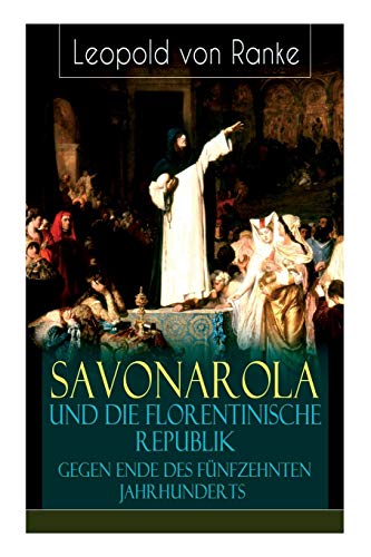 9788026856740: Savonarola und die florentinische Republik gegen Ende des fnfzehnten Jahrhunderts: Gegen den Papst - Herrscher ber Florenz