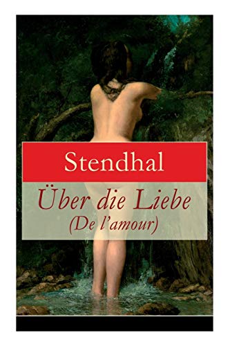 Stock image for ber die Liebe (De l'amour): Die Liebe aus Leidenschaft, Galanterie, Sinnlichkeit und Eitelkeit (German Edition) for sale by Lucky's Textbooks